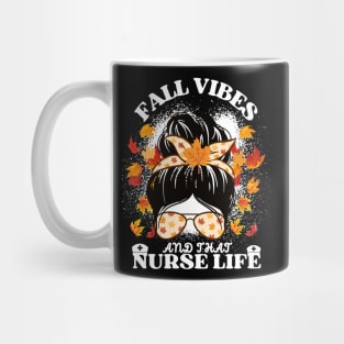 Fall Vibes And That Nurse Life Mug